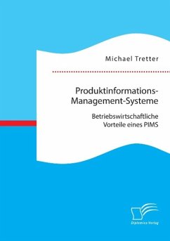 Produktinformations-Management-Systeme: Betriebswirtschaftliche Vorteile eines PIMS - Tretter, Michael