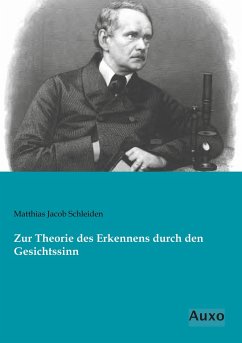 Zur Theorie des Erkennens durch den Gesichtssinn - Schleiden, Matthias Jacob