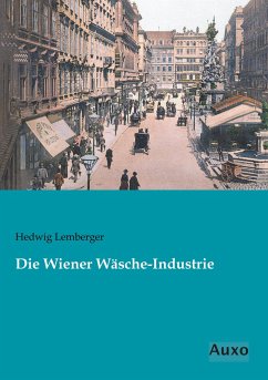Die Wiener Wäsche-Industrie - Lemberger, Hedwig