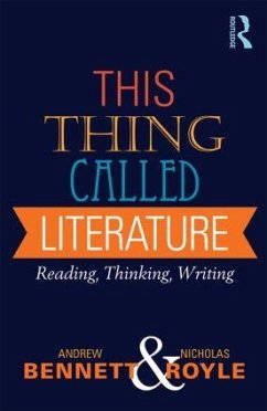 This Thing Called Literature - Bennett, Andrew;Royle, Nicholas