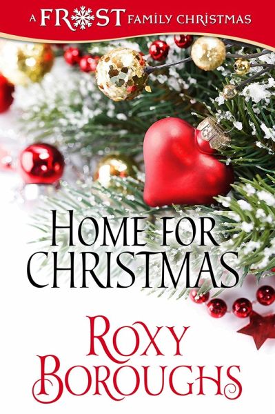 Home for Christmas (A Frost Family Christmas/Frost Family & Friends, #2) (eBook, ePUB) Home for Christmas (A Frost Family Christmas/Frost Family & Friends, #2) (eBook, ePUB)