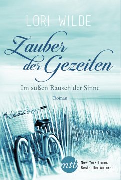 Zauber der Gezeiten: Im süßen Rausch der Sinne (eBook, ePUB) - Wilde, Lori