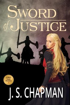 Sword of Justice (A White Knight Adventure, #1) (eBook, ePUB) Cover Sword of Justice (A White Knight Adventure, #1) (eBook, ePUB)