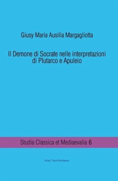 Il Demone di Socrate nelle interpretazioni di Plutarco e Apuleio (eBook, PDF) - Margagliotta, Giusy Maria Ausilia