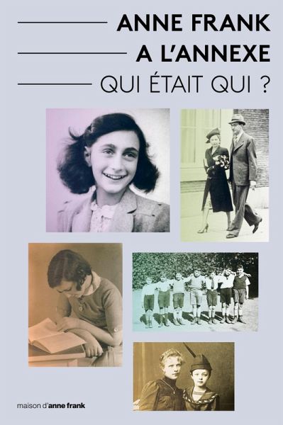 Anne Frank a L'Annexe - Qui était Qui? (eBook, ePUB) Anne Frank a L'Annexe - Qui était Qui? (eBook, ePUB)