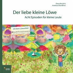 Der liebe kleine Löwe (eBook, ePUB) - Brandtner, Andreas; Boulé, Elena