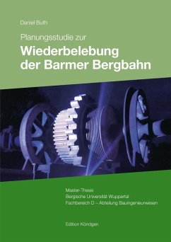 Planungsstudie zur Wiederbelebung der Barmer Bergbahn (eBook, ePUB) - Buth, Daniel