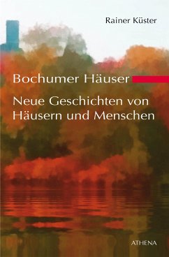 Bochumer Häuser - Neue Geschichten von Häusern und Menschen (eBook, PDF) - Küster, Rainer