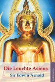 Die Leuchte Asiens - The Light of Asia (eBook, ePUB)