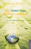 Wie Green Yoga die Welt verändert (eBook, ePUB)