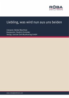 Liebling, was wird nun aus uns beiden (eBook, PDF) - Schröder, Friedrich; Beckmann, Hans Fritz
