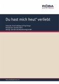 Du hast mich heut' verliebt gemacht (eBook, PDF)