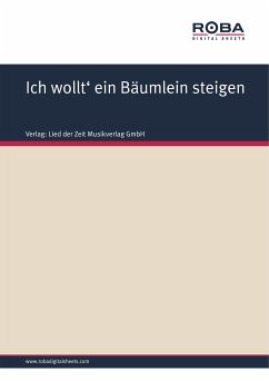 Ich wollt' ein Bäumlein steigen (eBook, PDF) - Volksweise