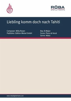 Liebling komm doch nach Tahiti (eBook, PDF) - Rosen, Willy; Schwarz, Friedrich