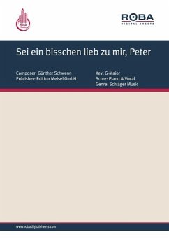 Sei ein bisschen lieb zu mir, Peter (eBook, PDF) - Doll, H.; Schwenn, Günther; Meisel, Will
