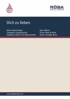 Dich zu lieben (eBook, PDF) - Hammerschmidt, Norbert; Kaiser, Roland; Heider, Joachim