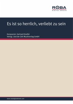 Es ist so herrlich, verliebt zu sein (eBook, PDF) - Degenhardt, Jürgen; Kneifel, Gerhard