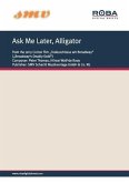 Ask Me Later, Alligator (eBook, PDF)