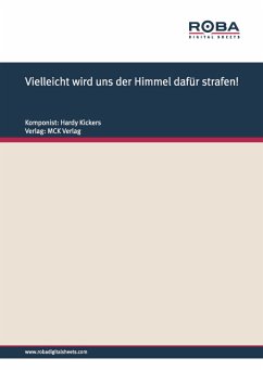 Vielleicht wird uns der Himmel dafür strafen! (eBook, PDF) - Kickers, Hardy; Brüggemann, Ed.