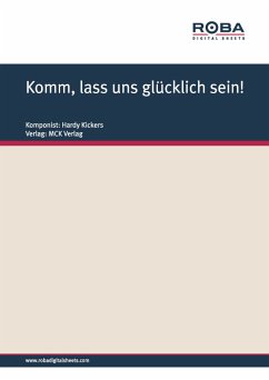 Komm, lass uns glücklich sein! (eBook, PDF) - Kickers, Hardy