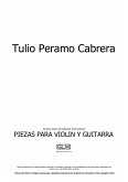 Piezas para violín y guitarra (1. Preludio; 2. Danza a tres; 3. Habanereando; 4. Crepuscular; 5. Canción sin palabras; 6. Zapateadero) (eBook, PDF)
