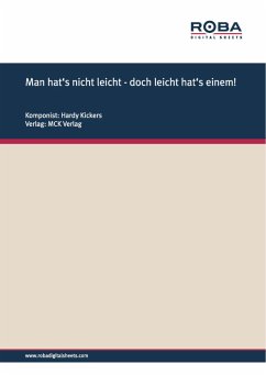 Man hat's nicht leicht - doch leicht hat's einem! (eBook, PDF) - Kickers, Hardy