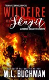 Wildfire on the Skagit: A Wildfire Smokejumper Romantic Suspense (Firehawks Smokejumpers, #3) (eBook, ePUB)