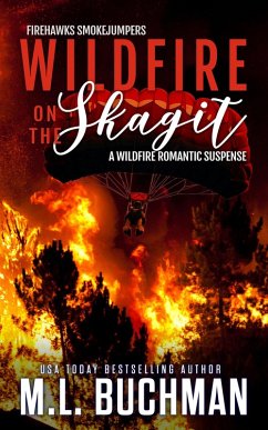 Cover Wildfire on the Skagit: A Wildfire Smokejumper Romantic Suspense (Firehawks Smokejumpers, #3) (eBook, ePUB)