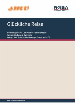 Glückliche Reise (eBook, PDF) - Bertuch, Max; Schwabach, Kurt; Kuenneke, Eduard; Bruesewitz, Helmut