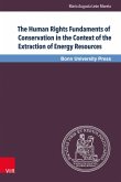 The Human Rights Fundaments of Conservation in the Context of the Extraction of Energy Resources (eBook, PDF)