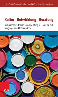 Kultur – Entwicklung – Beratung (eBook, PDF) - Borke, Jörn; Schöllhorn, Angelika; Schiller, Eva-Maria; Kärtner, Joscha