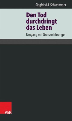 Den Tod durchdringt das Leben (eBook, PDF) - Schwemmer, Siegfried