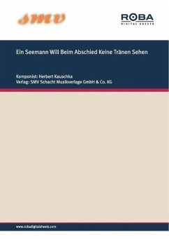 Ein Seemann Will Beim Abschied Keine Tränen Sehen (eBook, PDF) - Kauschka, Herbert