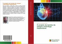 O projeto da bomba de sangue centrífuga implantável - Bock, Eduardo Guy Perpétuo