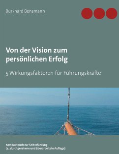 Von der Vision zum persönlichen Erfolg - Bensmann, Burkhard