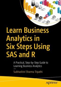 Learn Business Analytics in Six Steps Using SAS and R - Tripathi, Subhashini Sharma