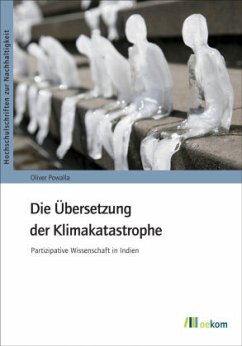 Die Übersetzung der Klimakatastrophe - Powalla, Oliver