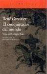 El conquistador del mundo : vida de Gengis Kan - Grousset, René