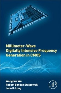 Millimeter-Wave Digitally Intensive Frequency Generation in CMOS - Wu, Wanghua;Staszewski, Robert Bogdan;Long, John R.