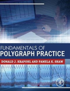 Fundamentals of Polygraph Practice - Krapohl, Donald (American Polygraph Association); Shaw, Pamela (Shaw Polygraph Services, Inc. and the National Polygra