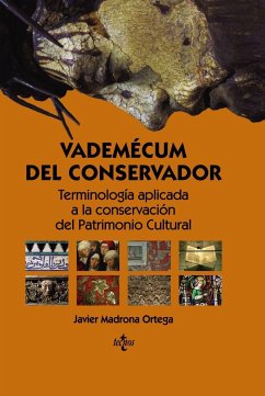 Vademécum del conservador : terminología aplicada a la conservación del patrimonio cultural - Madrona Ortega, Javier