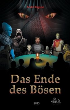 Das Ende des Bösen - Raguse, André