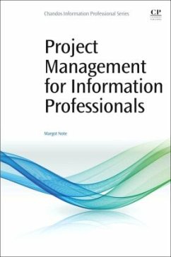 Project Management for Information Professionals - Note, Margot