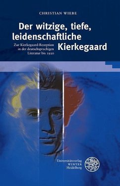 Der witzige, tiefe, leidenschaftliche Kierkegaard (eBook, PDF) - Wiebe, Christian