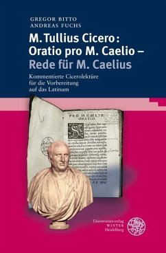 M. Tullius Cicero: Oratio pro M. Caelio - Rede für M. Caelius (eBook, PDF) - Bitto, Gregor; Fuchs, Andreas