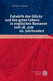 Entwürfe des Glücks und des guten Lebens in englischen Romanen vom 18. zum 20. Jahrhundert (eBook, PDF)