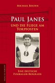Paul Janes und die Fliege am Torpfosten (eBook, ePUB)