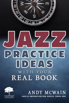 Jazz Practice Ideas with Your Real Book (Jazz & Improvisation Series) (eBook, ePUB) - McWain, Andy