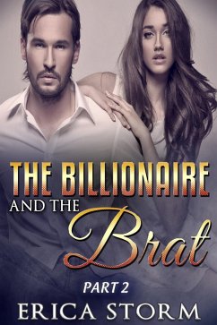 The Billionaire and the Brat Part 2 (eBook, ePUB) - Storm, Erica