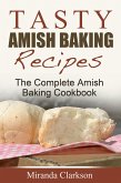 Tasty Amish Baking Recipes: The Complete Amish Baking Cookbook (eBook, ePUB)